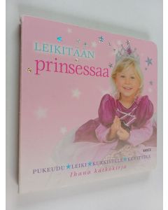 Kirjailijan Dawn Sirett käytetty kirja Leikitään prinsessaa