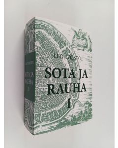 Kirjailijan Leo Tolstoi käytetty kirja Sota ja rauha I