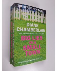 Kirjailijan Diane Chamberlain käytetty kirja Big Lies in a Small Town - A Novel