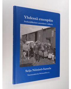Kirjailijan Seija Niinistö-Samela käytetty kirja Yhdessä eteenpäin : sodanjälkeisen asutuksen vaiheita