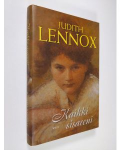 Kirjailijan Judith Lennox käytetty kirja Kaikki sisareni (ERINOMAINEN)