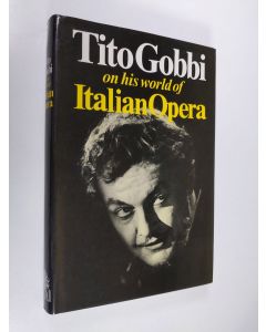 Kirjailijan Tito Gobbi käytetty kirja Tito Gobbi on His World of Italian Opera