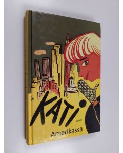 Kirjailijan Astrid Lindgren käytetty kirja Kati Amerikassa