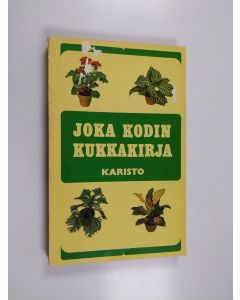 Kirjailijan Inge Lindt käytetty kirja Joka kodin kukkakirja