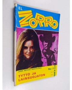 Kirjailijan Juan Batiste Montauban käytetty teos El Zorro nro 119 11/1968 : Tyttö ja lainsuojaton