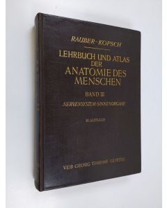 Kirjailijan Rauber-Kopsch käytetty kirja Lehrbuch und Atlas der Anatomie des Menschen 3