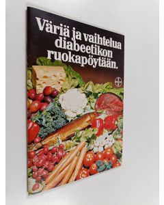 Kirjailijan Kaija Kivilahti käytetty teos Väriä ja vaihtelua diabeetikon ruokapöytään