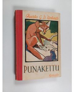 Kirjailijan Charles G. D. Roberts käytetty kirja Punakettu