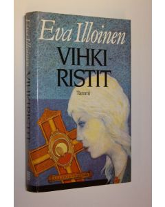 Kirjailijan Eva Illoinen käytetty kirja Vihkiristit