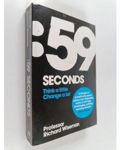 Kirjailijan Richard Wiseman käytetty kirja 59 Seconds - Think a Little Change a Lot