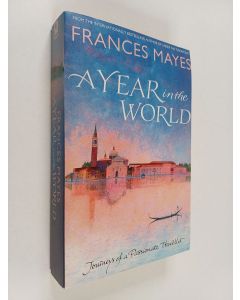 käytetty kirja A Year in the World: Journeys of a Passionate Traveller