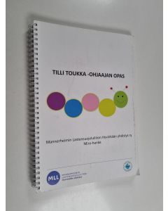 käytetty teos Tilli Toukka : Ohjaajan opas