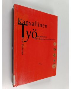 Kirjailijan Pauli Kettunen käytetty kirja Kansallinen työ : suomalaisen suorituskyvyn vaalimisesta