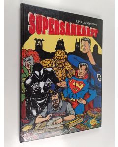 Kirjailijan Ilpo Lagerstedt käytetty kirja Supersankarit - ilmiö amerikkalaisessa sarjakuvassa