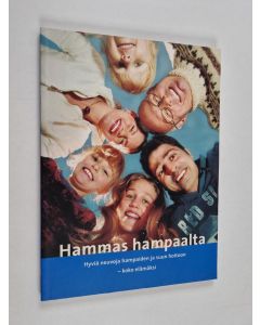 käytetty kirja Hammas hampaalta : hyviä neuvoja hampaiden ja suun hoitoon - koko elämäksi