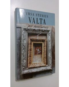 Kirjailijan Yrsa Stenius käytetty kirja Valta ja naiseus
