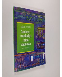 Kirjailijan Samuli Juvonen käytetty kirja Sankarimatkailija raitiovaunussa