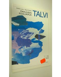 Kirjailijan Sinikka Laine käytetty teos Pikkuväen koulukirja Talvi