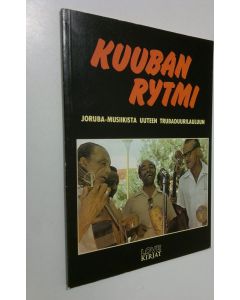 Tekijän Ira Donner  käytetty kirja Kuuban rytmi : joruba-musiikista uuteen trubaduurilauluun