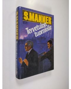 Kirjailijan Sulevi Manner käytetty kirja Tervetuloa tuomiolle : jännitysromaani (ERINOMAINEN)