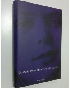 Kirjailijan Oscar Parland käytetty kirja Spegelgossen