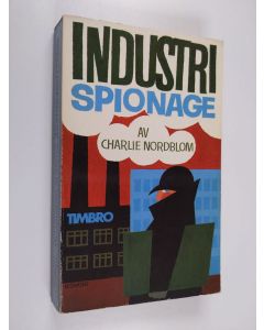 Kirjailijan Charlie Nordblom käytetty kirja Industrispionage