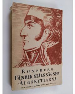 Kirjailijan Johan Ludvig Runeberg käytetty kirja Älgskyttarne och Fänrik Ståls sägner