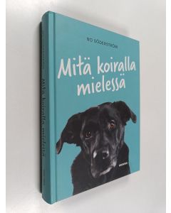 Kirjailijan Bo Söderström käytetty kirja Mitä koiralla mielessä