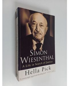 Kirjailijan Hella Pick käytetty kirja Simon Wiesenthal : a life in search of justice - a life in search of justice