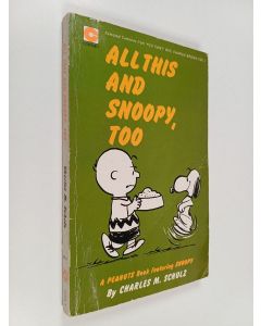 Kirjailijan Charles M. Schulz käytetty kirja All this and Snoopy, too