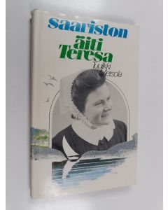 Kirjailijan Tuulikki Metsola käytetty kirja Saariston äiti Teresa
