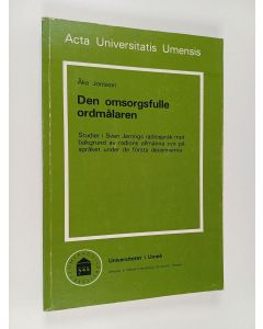 Kirjailijan Åke Jonsson käytetty kirja Den omsorgsfulle ordmålaren - studier i Sven Jerrings radiospråk mot bakgrund av radions allmänna syn på språket under de första decennierna