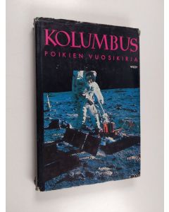 käytetty kirja Kolumbus 1971-1972 : poikien vuosikirja : askartelua, keksintöjä, tekniikkaa, urheilua, seikkailuja sekä paljon muuta