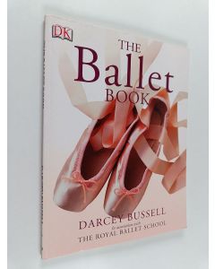 Kirjailijan Darcey Bussell käytetty kirja The Ballet Book