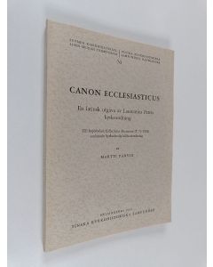 Kirjailijan Martti Parvio käytetty kirja Canon Ecclesiasticus : en latinsk utgåva av Laurentius Petris kyrkoordning : till kopieboken Collectanea Raumanni (T 70 UUB) anslutande kyrkorättslig källundersökning
