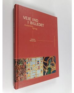 Kirjailijan Vibeke Wegener käytetty kirja Veje ind i billedet : maleriets sprog