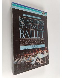 Kirjailijan Francis Mason & George Balanchine käytetty kirja Balanchine's Festival of Ballet : Scene-by-scene Stories of 404 Classical & Contemporary Ballets