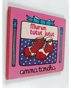 Kirjailijan Anna Tauriala käytetty kirja Murun tutut jutut