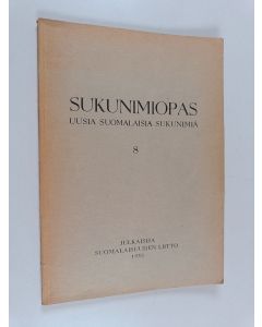käytetty kirja Sukunimiopas : uusia suomalaisia sukunimiä 8