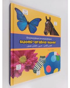 Kirjailijan Katy R. Kudela käytetty kirja Ensimmäinen kuvasanakirjani : suomi-arabia-suomi : kaksikielinen kuvasanakirja
