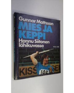 Kirjailijan Gunnar Mattsson käytetty kirja Mies ja keppi : lähikuva Hannu Siitosesta
