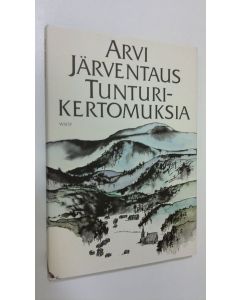 Kirjailijan Arvi Järventaus käytetty kirja Tunturikertomuksia (lukematon, UUDENVEROINEN)