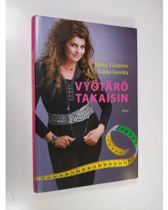Kirjailijan Riitta Väisänen käytetty kirja Vyötärö takaisin