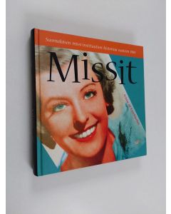 Kirjailijan Nina af Enehjelm käytetty kirja Missit : suomalaisen missi-instituution historiaa vuoteen 1969