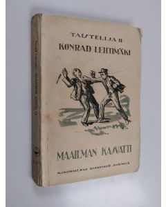 Kirjailijan Konrad Lehtimäki käytetty kirja Maailman kasvatti
