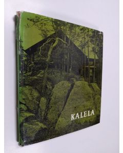 Tekijän Kerttu Niilonen  käytetty kirja Kalela : erämaa-ateljee ja koti = Wilderness studio and home