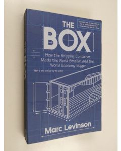 Kirjailijan Marc Levinson käytetty kirja The Box : How the Shipping Container Made the World Smaller and the World Economy Bigger