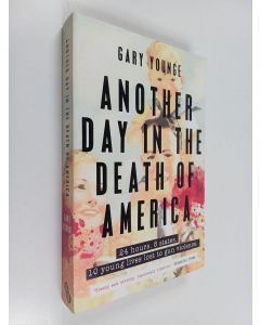 Kirjailijan Gary Younge käytetty kirja Another Day in the Death of America