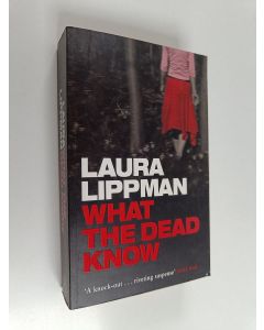 Kirjailijan Laura Lippman käytetty kirja What the Dead Know