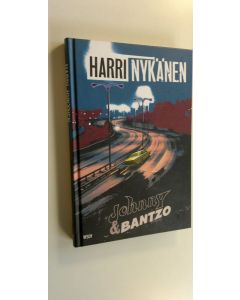 Kirjailijan Harri Nykänen uusi kirja Johnny & Bantzo : jännitysromaani (UUSI)